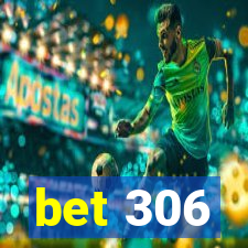 bet 306